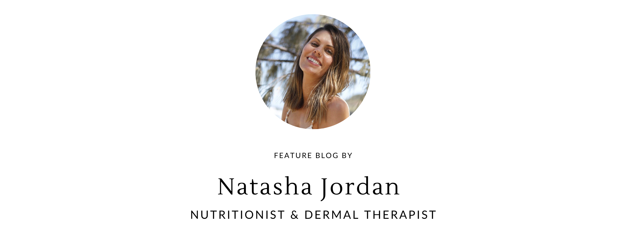 natasha jordan a nutritionist and dermal therpist testimonials